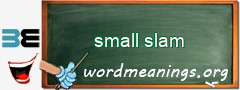 WordMeaning blackboard for small slam